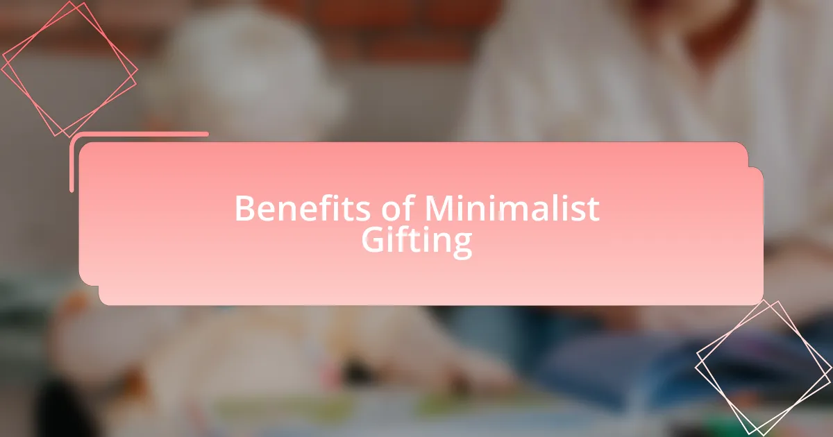 Benefits of Minimalist Gifting
