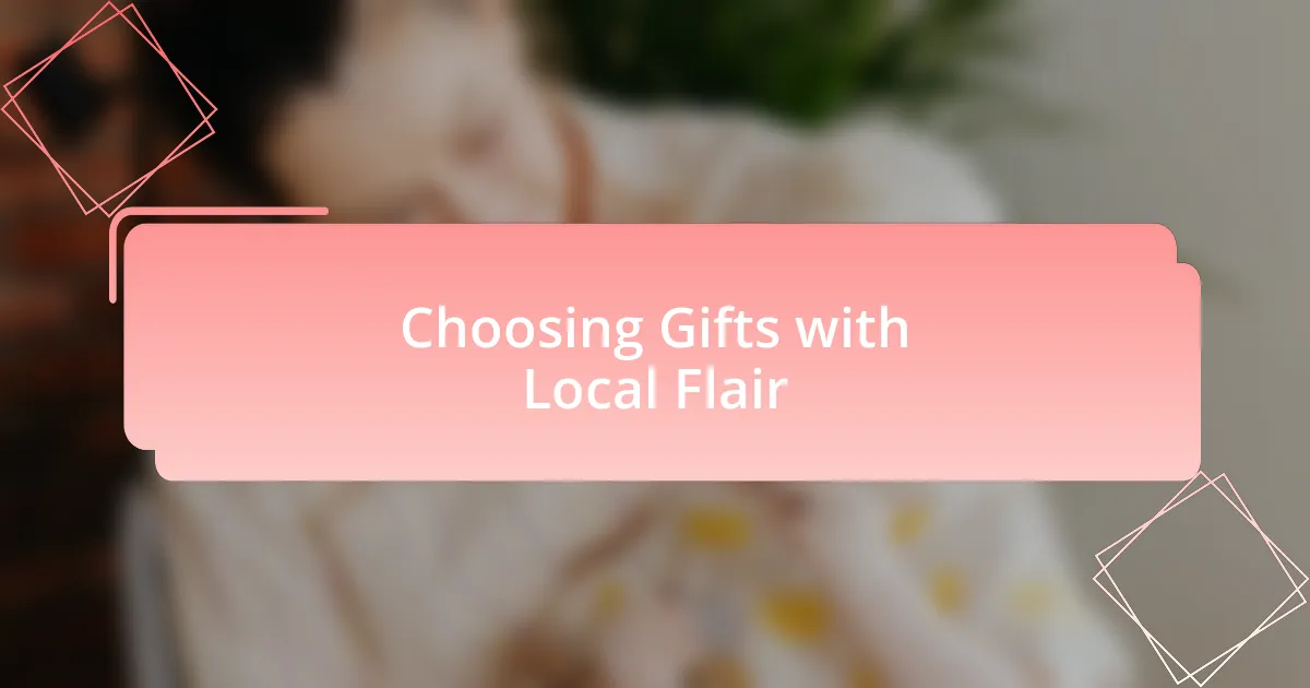 Choosing Gifts with Local Flair