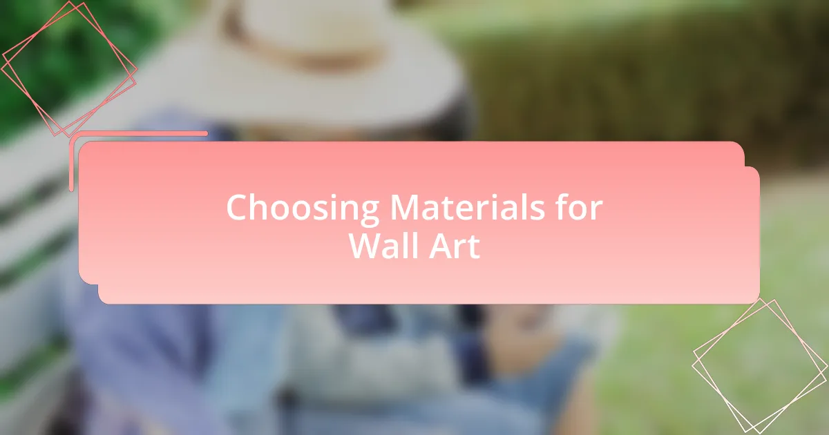 Choosing Materials for Wall Art