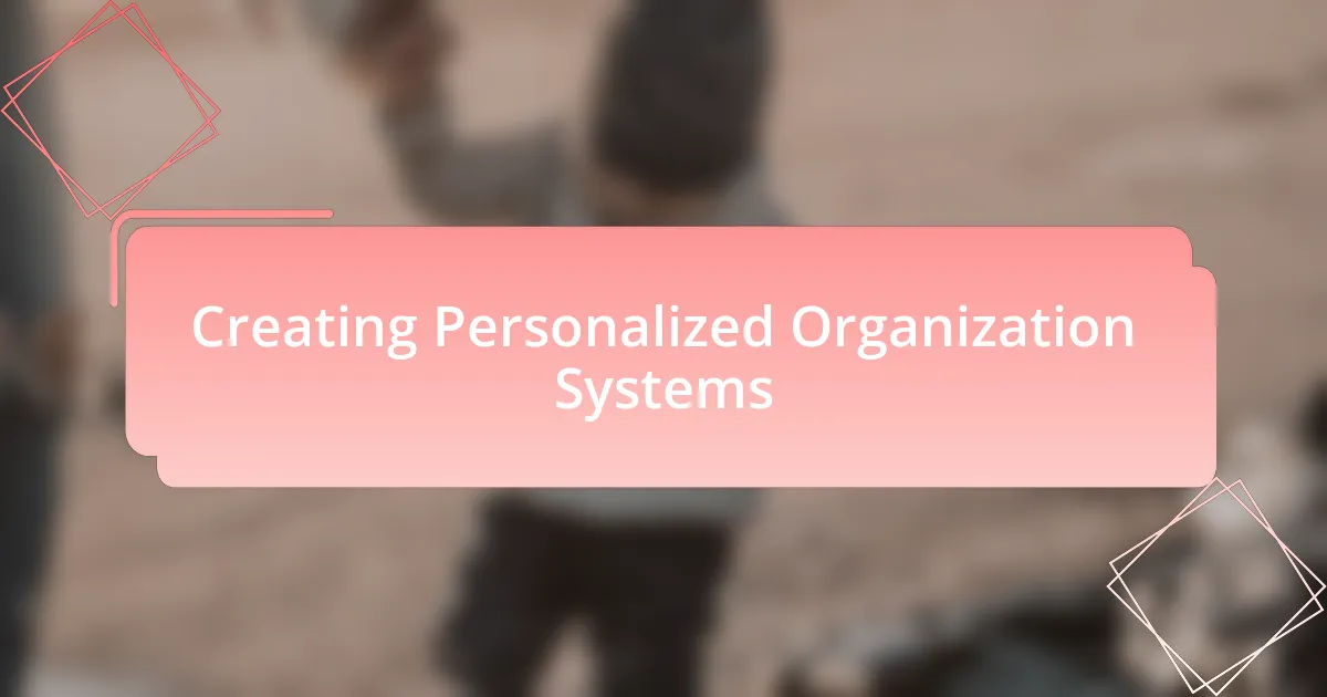 Creating Personalized Organization Systems