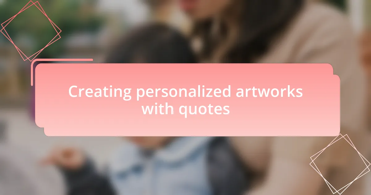 Creating personalized artworks with quotes