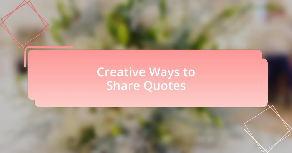 Creative Ways to Share Quotes