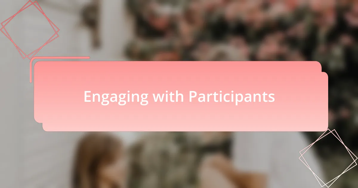 Engaging with Participants