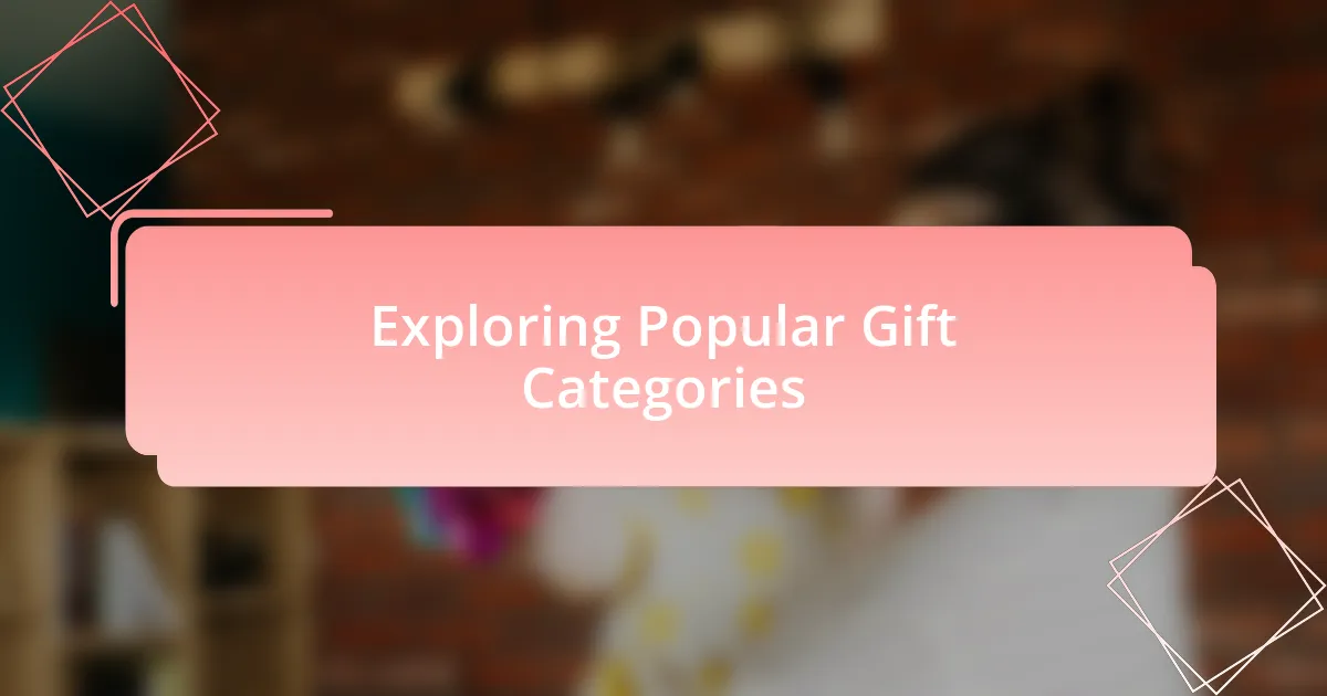 Exploring Popular Gift Categories
