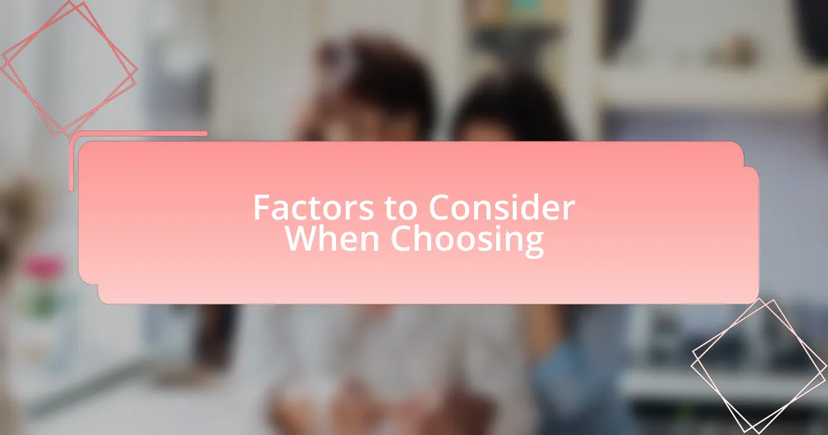 Factors to Consider When Choosing