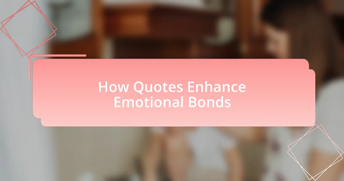How Quotes Enhance Emotional Bonds