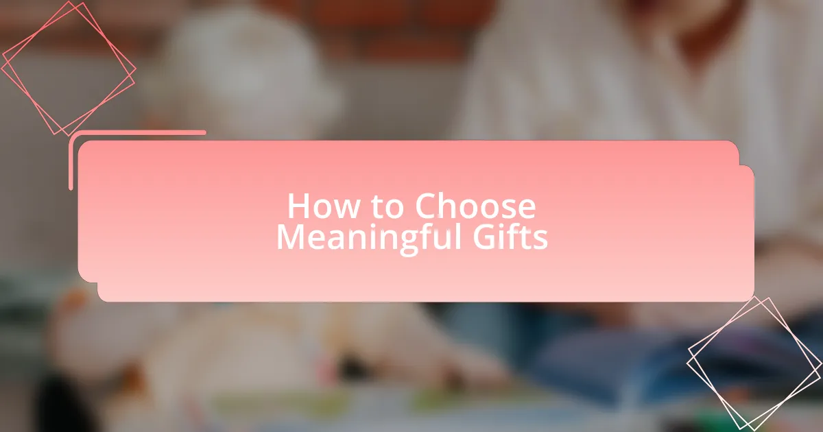 How to Choose Meaningful Gifts