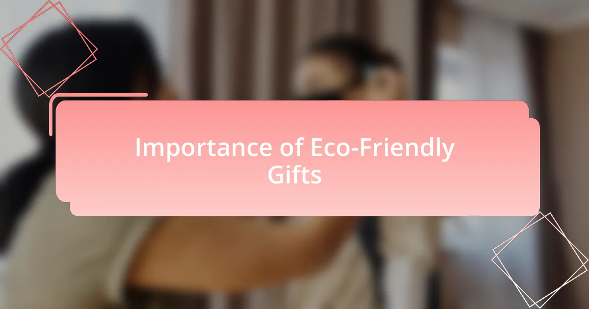 Importance of Eco-Friendly Gifts