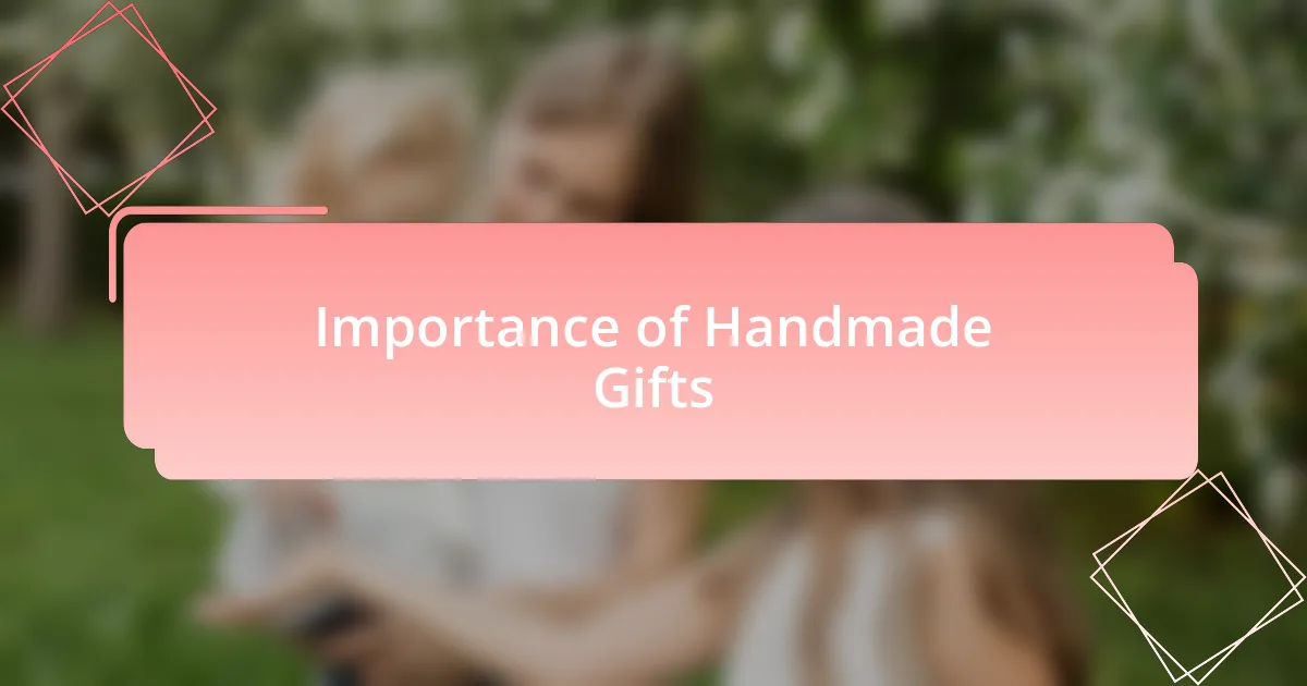 Importance of Handmade Gifts