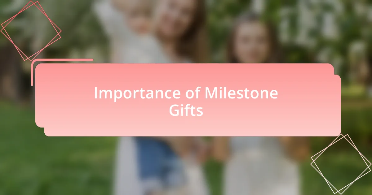 Importance of Milestone Gifts