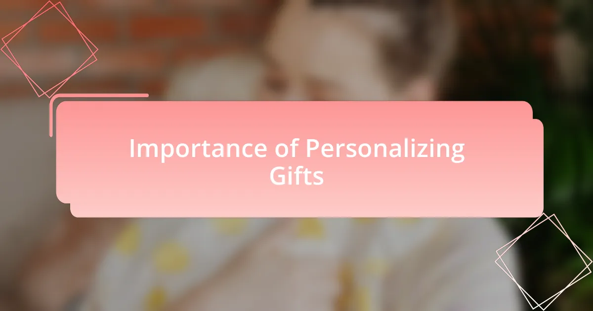 Importance of Personalizing Gifts