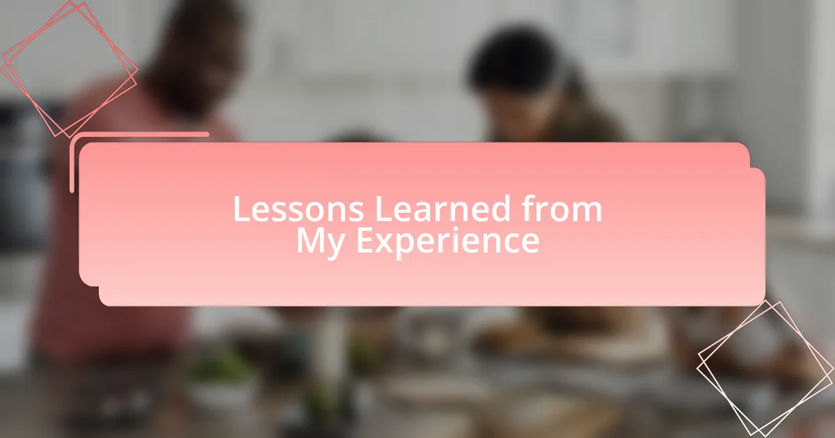 Lessons Learned from My Experience