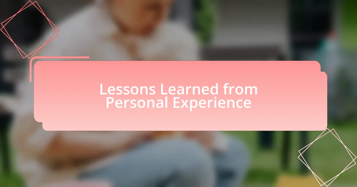 Lessons Learned from Personal Experience