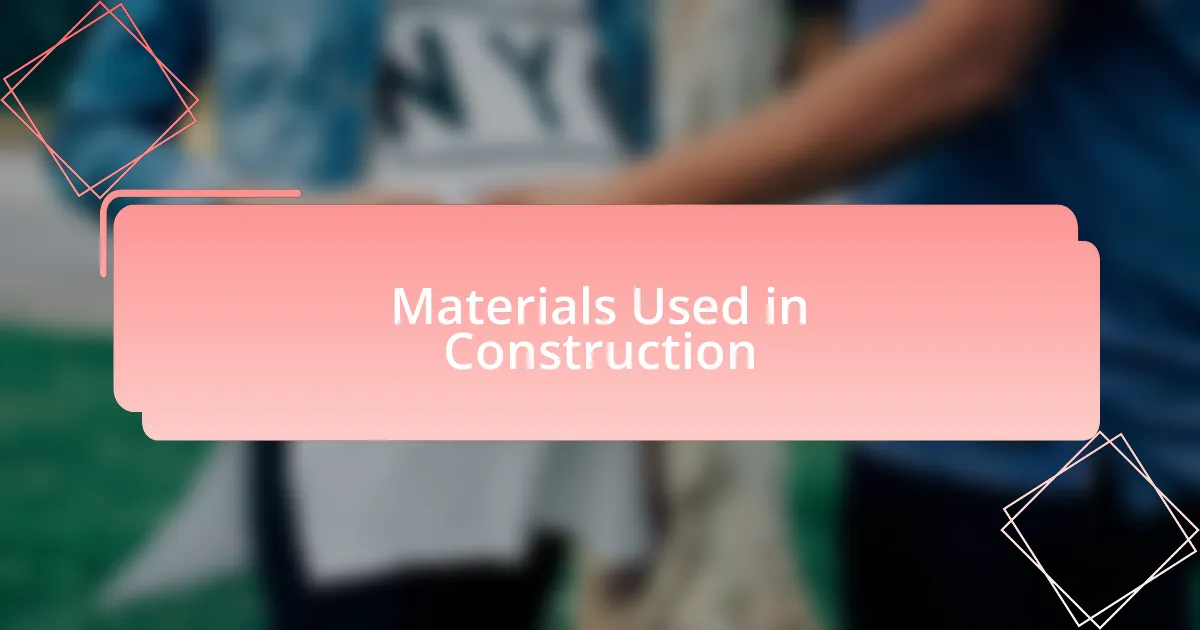 Materials Used in Construction