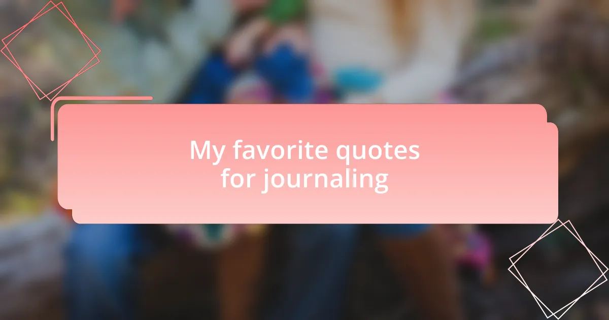My favorite quotes for journaling