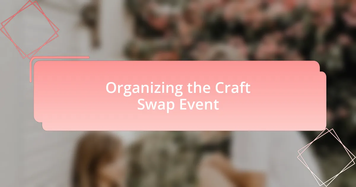 Organizing the Craft Swap Event