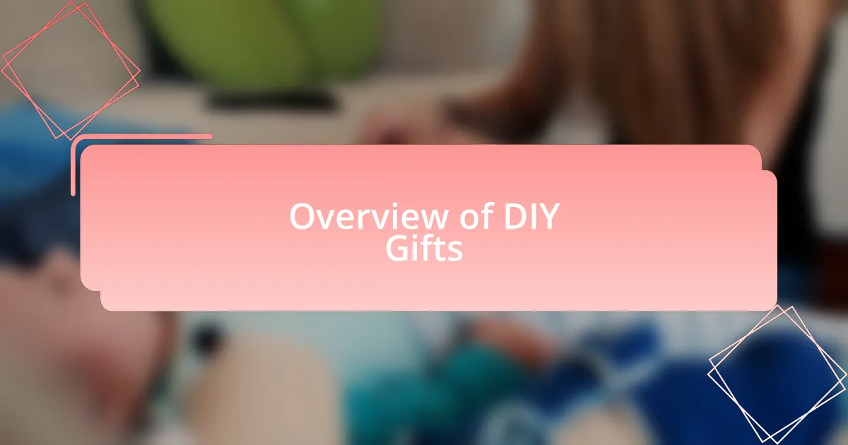 Overview of DIY Gifts