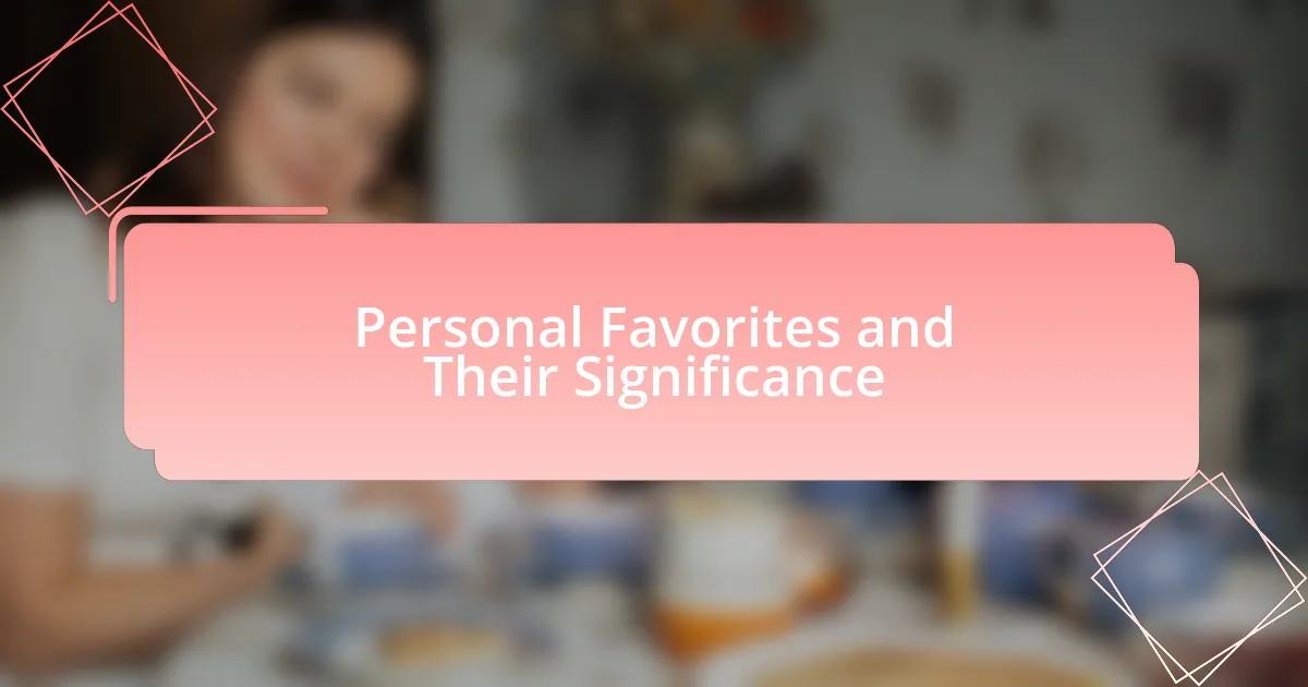 Personal Favorites and Their Significance