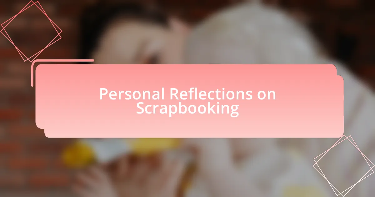 Personal Reflections on Scrapbooking