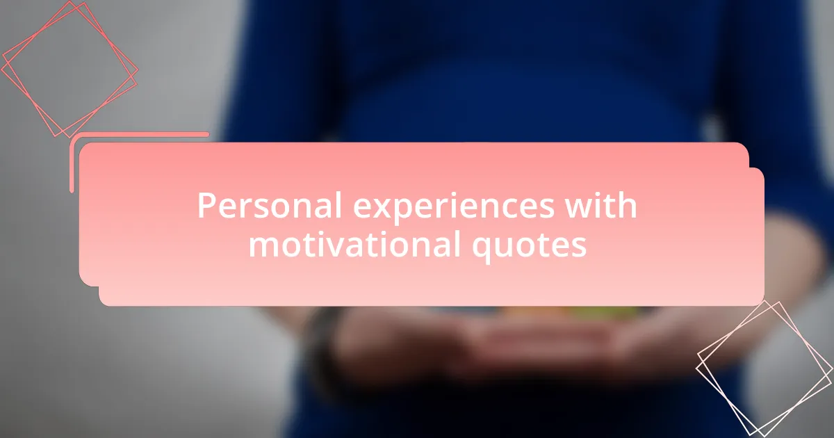 Personal experiences with motivational quotes