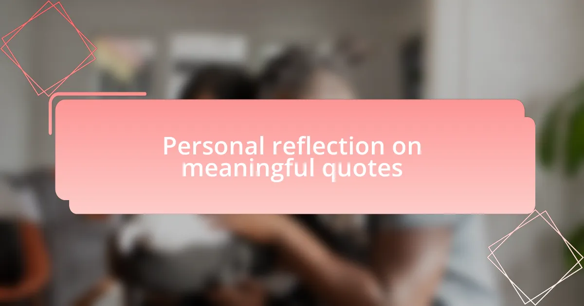 Personal reflection on meaningful quotes