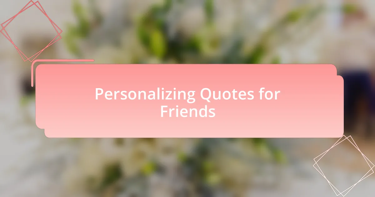 Personalizing Quotes for Friends