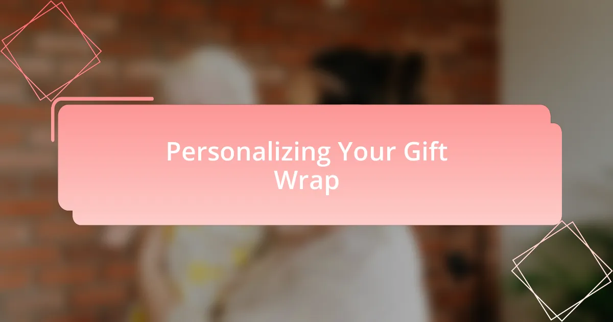 Personalizing Your Gift Wrap