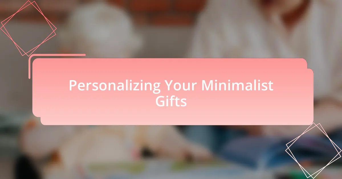 Personalizing Your Minimalist Gifts