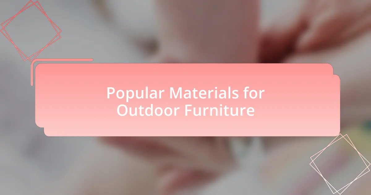 Popular Materials for Outdoor Furniture
