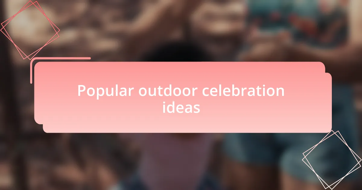 Popular outdoor celebration ideas