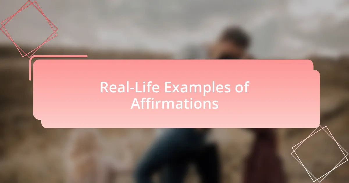 Real-Life Examples of Affirmations
