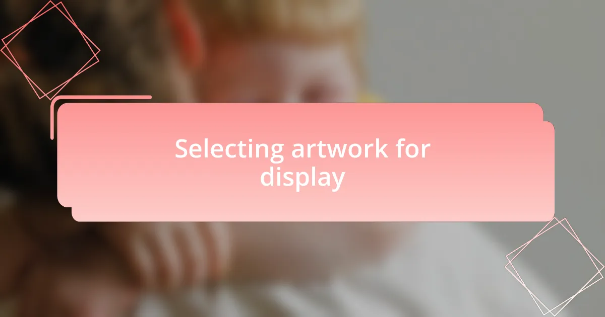 Selecting artwork for display