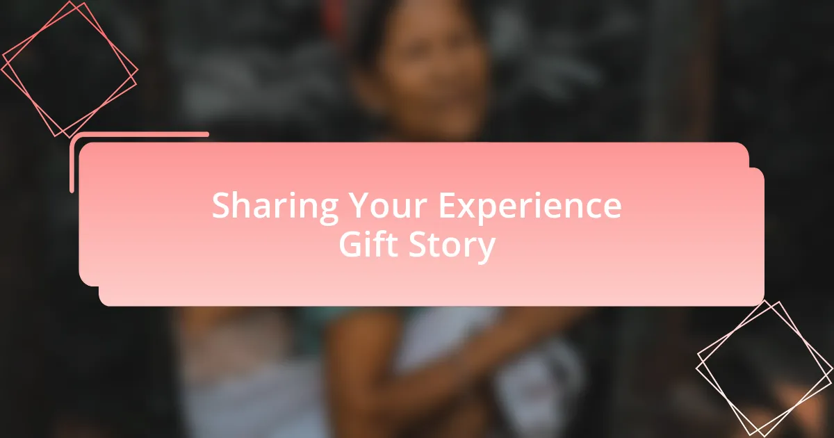 Sharing Your Experience Gift Story