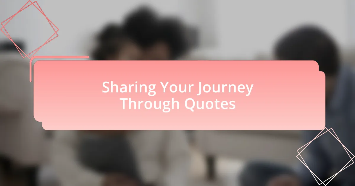 Sharing Your Journey Through Quotes