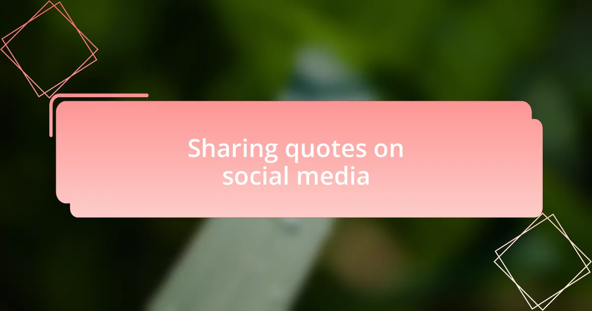 Sharing quotes on social media