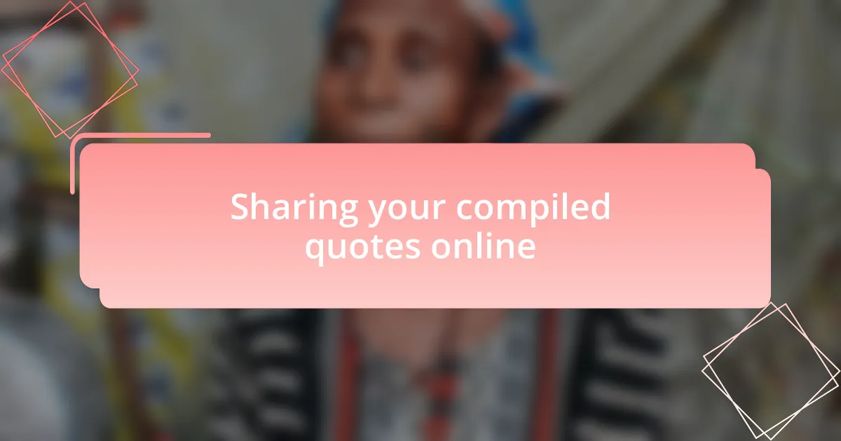 Sharing your compiled quotes online