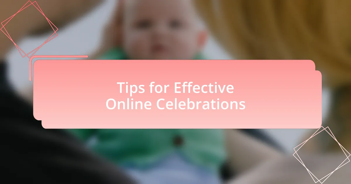 Tips for Effective Online Celebrations