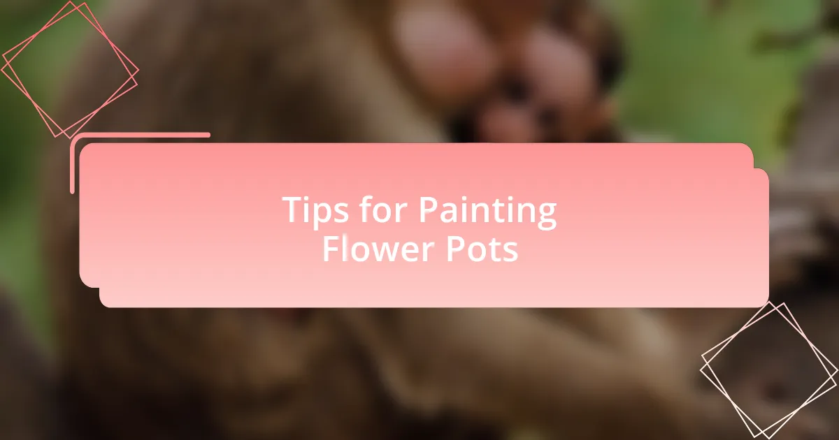 Tips for Painting Flower Pots