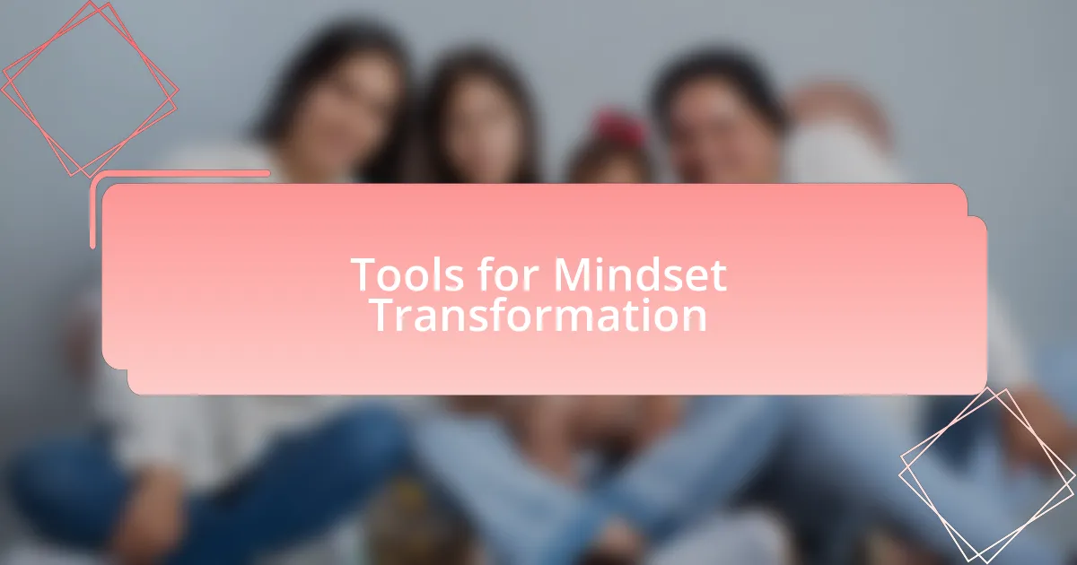 Tools for Mindset Transformation