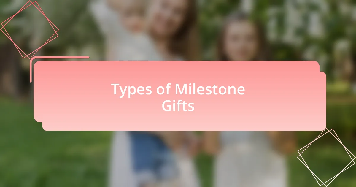 Types of Milestone Gifts