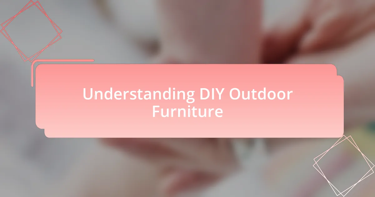 Understanding DIY Outdoor Furniture