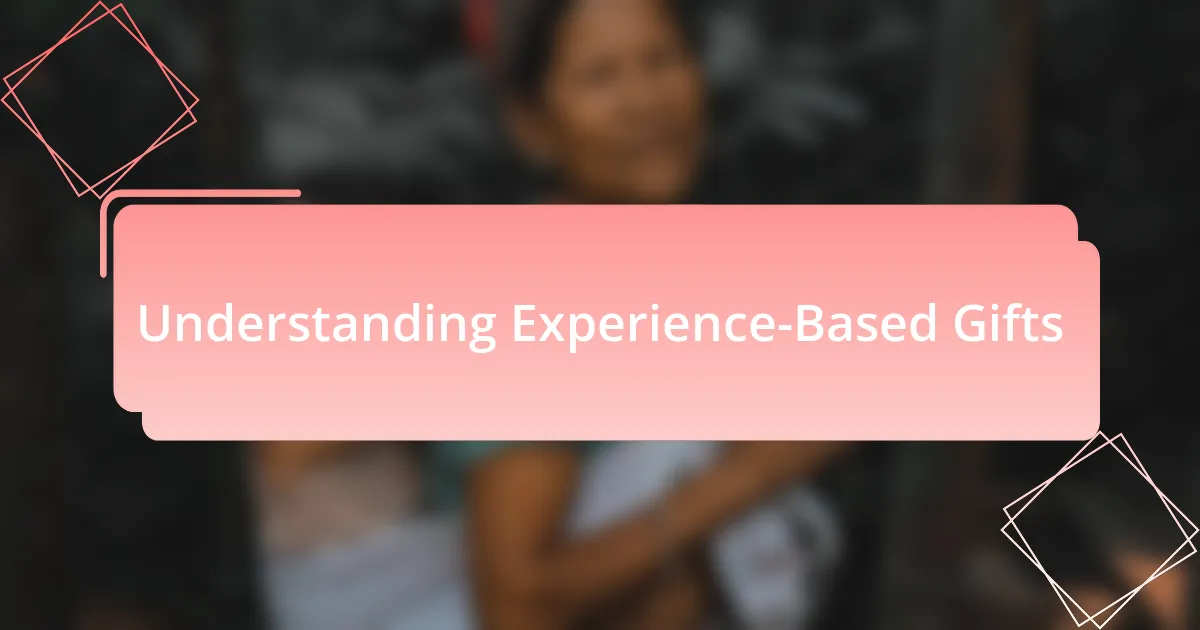 Understanding Experience-Based Gifts