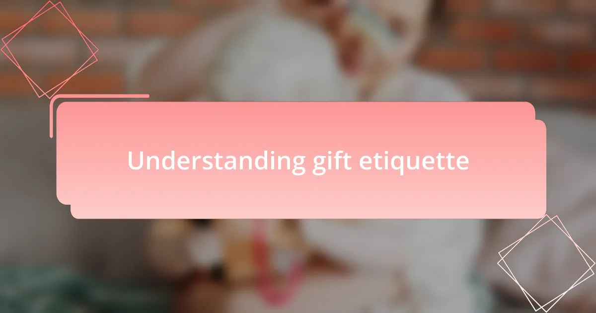 Understanding gift etiquette