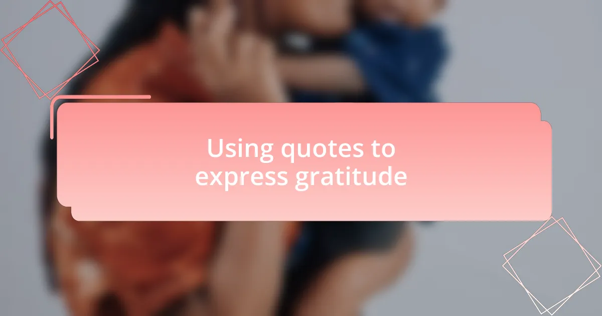 Using quotes to express gratitude